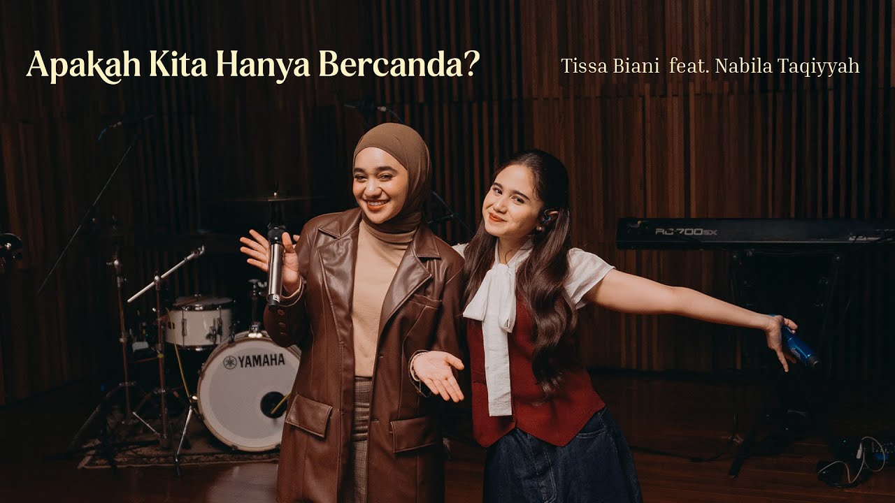 Tissa Biani feat. Nabila Taqiyyah - Apakah Kita Hanya Bercanda? | Live Session