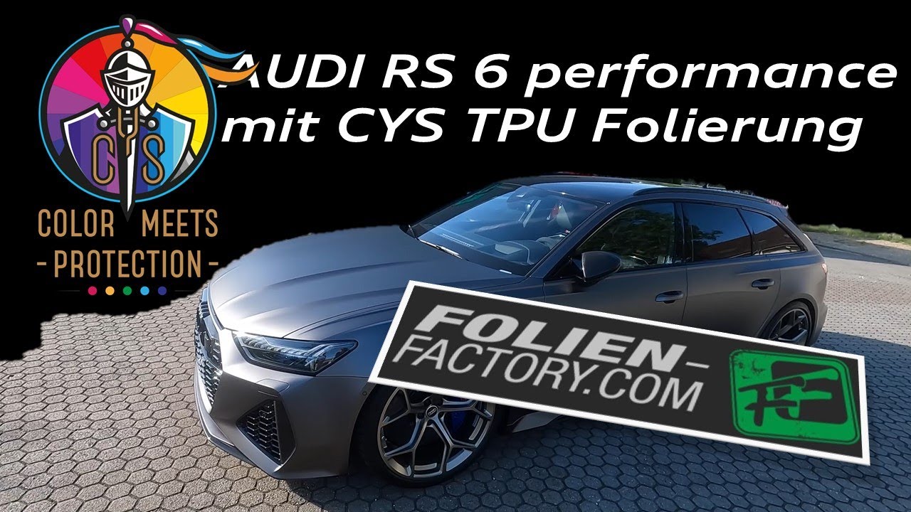 AUDI RS 6 performance mit der neusten CYS TPU Folierung - GEISTESKRANK !!!