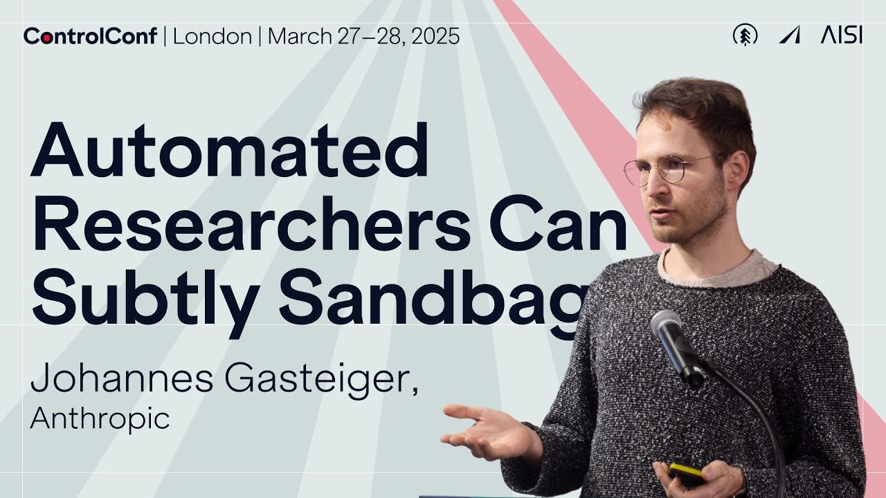 Johannes Gasteiger - Automated Researchers Can Subtly Sandbag [ControlConf]