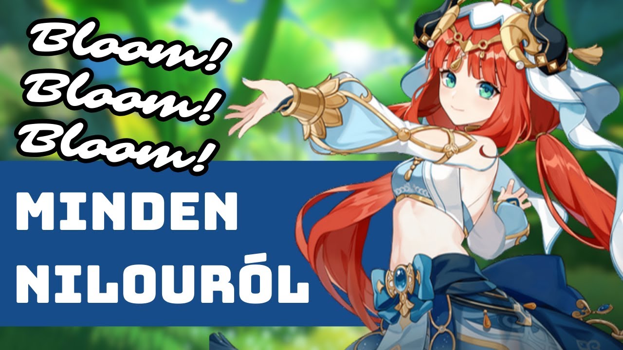 Így építsd fel a Genshin Impact bombázóját ;) ~ Részletes Nilou útmutató magyarul