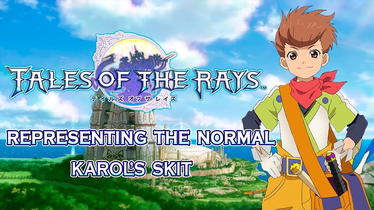 [SUBBED] Tales of the Rays Karol's Skit - Representing the Normal