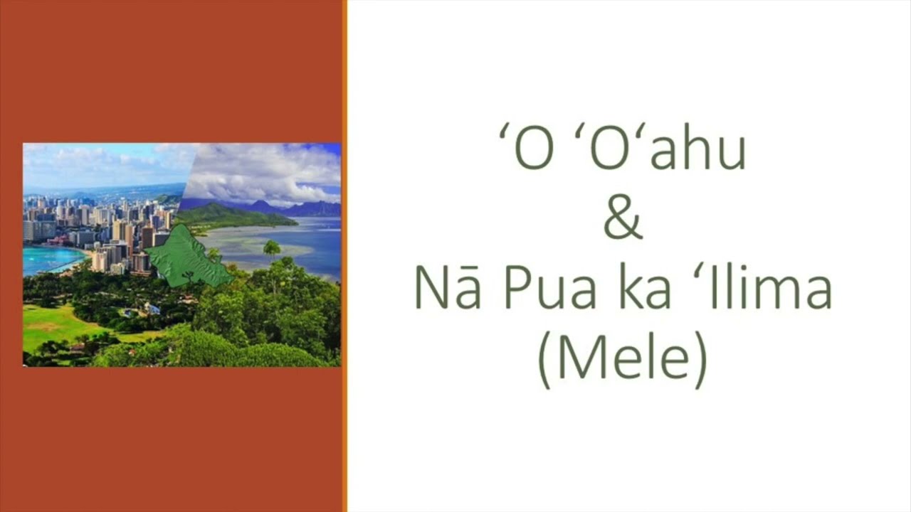 ʻO Oʻahu/Nā Pua ka ʻIlima (Mele) in ʻŌlelo Hawaiʻi with English lyrics.