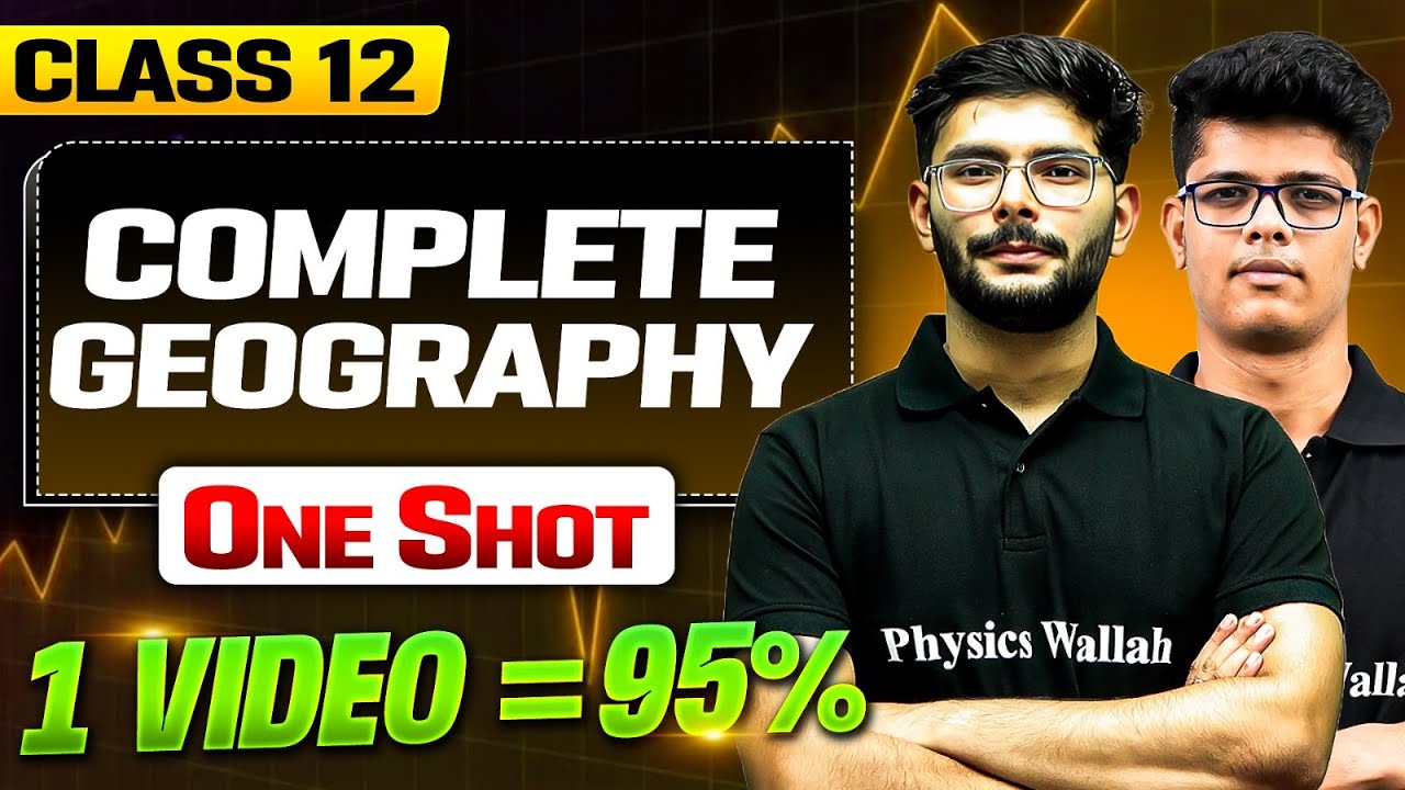 Class 12 Complete GEOGRAPHY in One Shot | MAHA MARATHON 🔥| Humanities