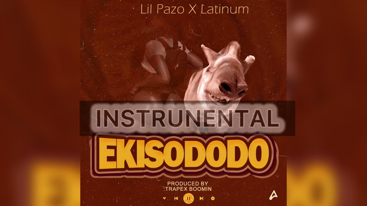 Ekisododo Instrumental - Lil pazo lunabe ft latinamu 
