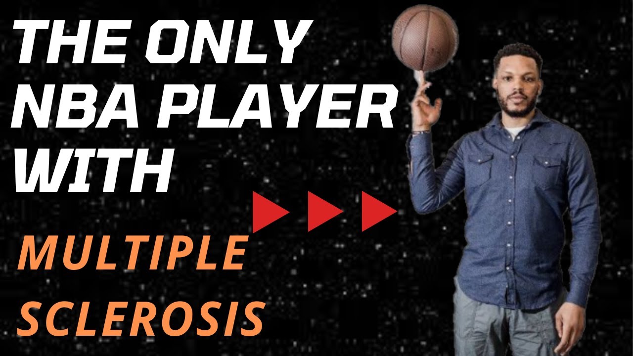 The Only NBA Player with Multiple Sclerosis