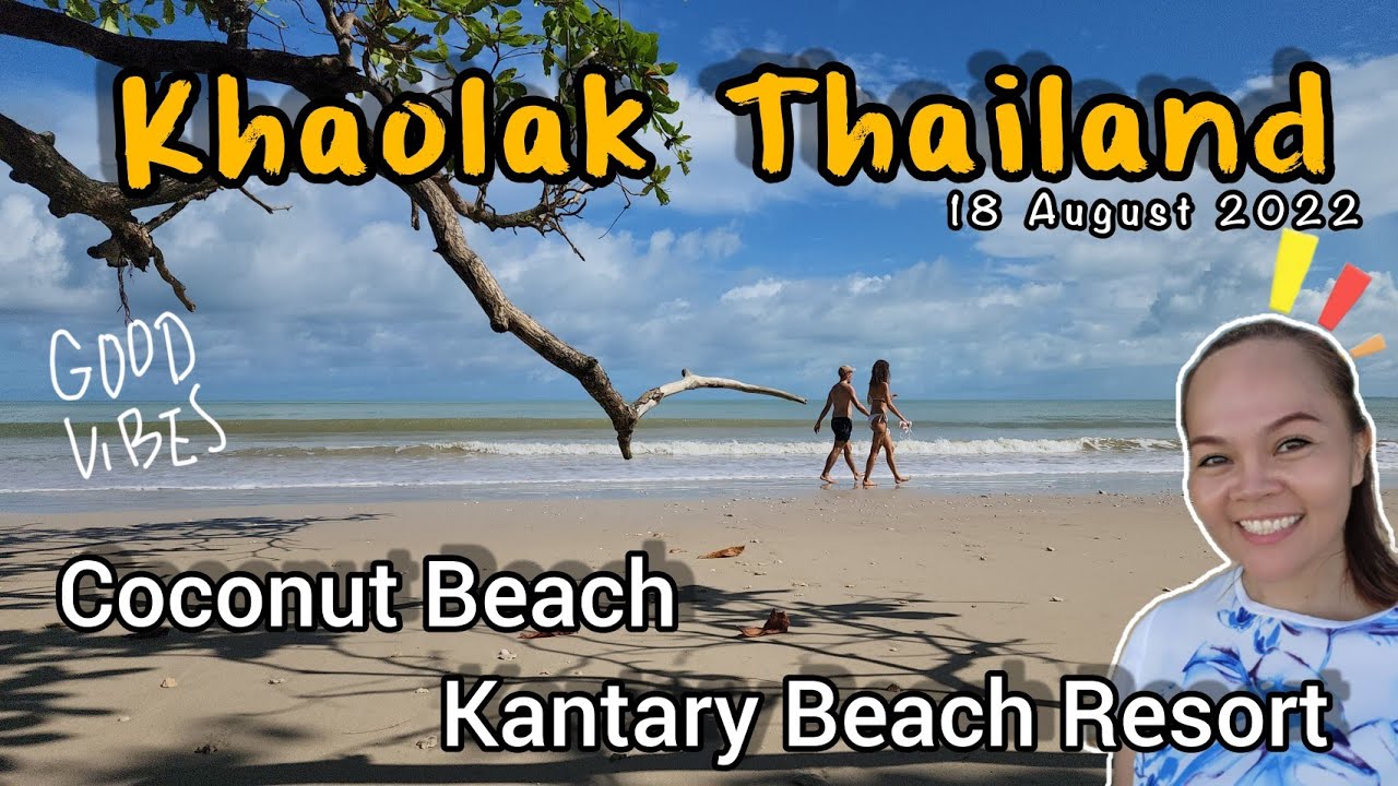 How's the beach  Coconut Beach to Kantary Beach KhaoLak Thailand | Update 18 August 2022