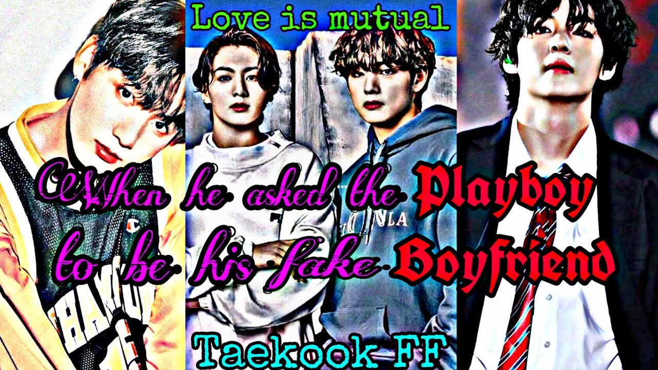 When he asked the playboy to be his fake boyfriend ||Taekook ONESHOT||