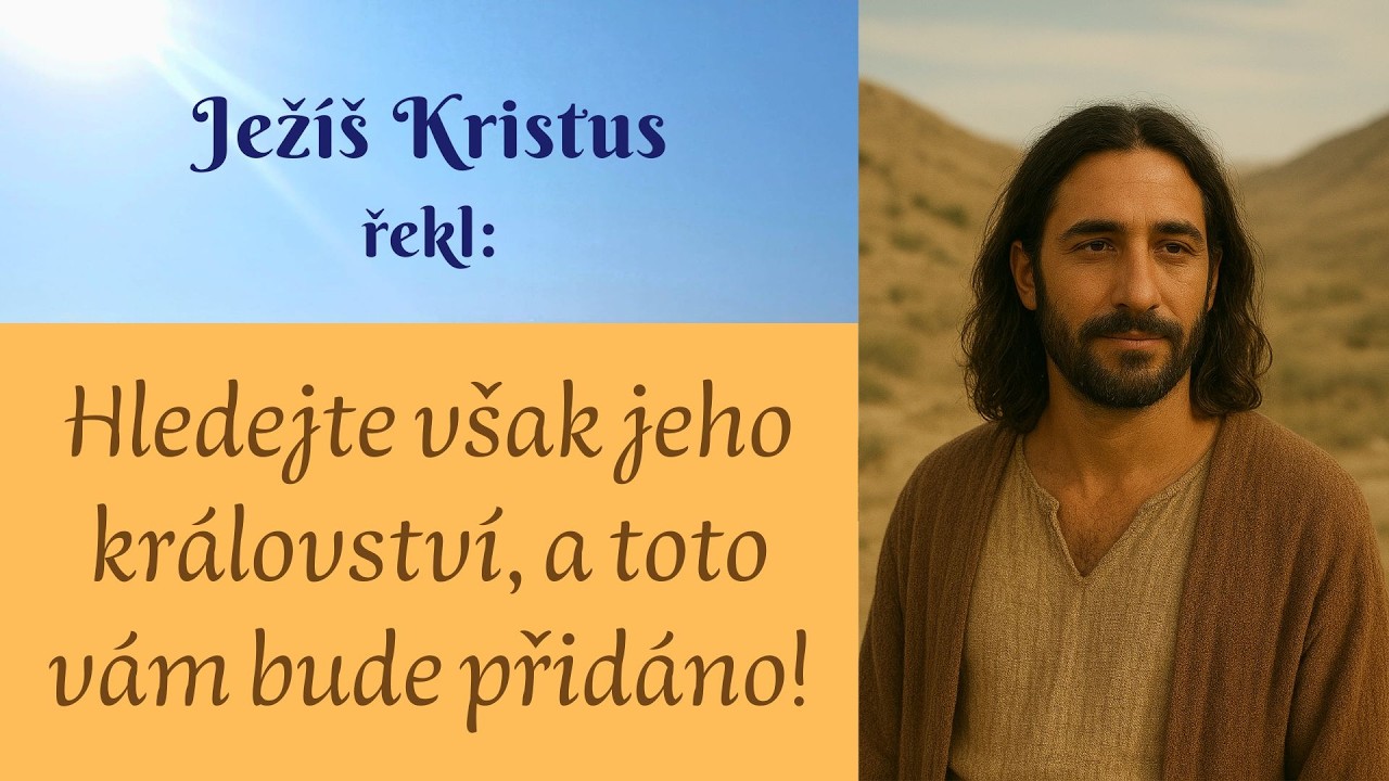 Hledejte však jeho království, a toto vám bude přidáno.