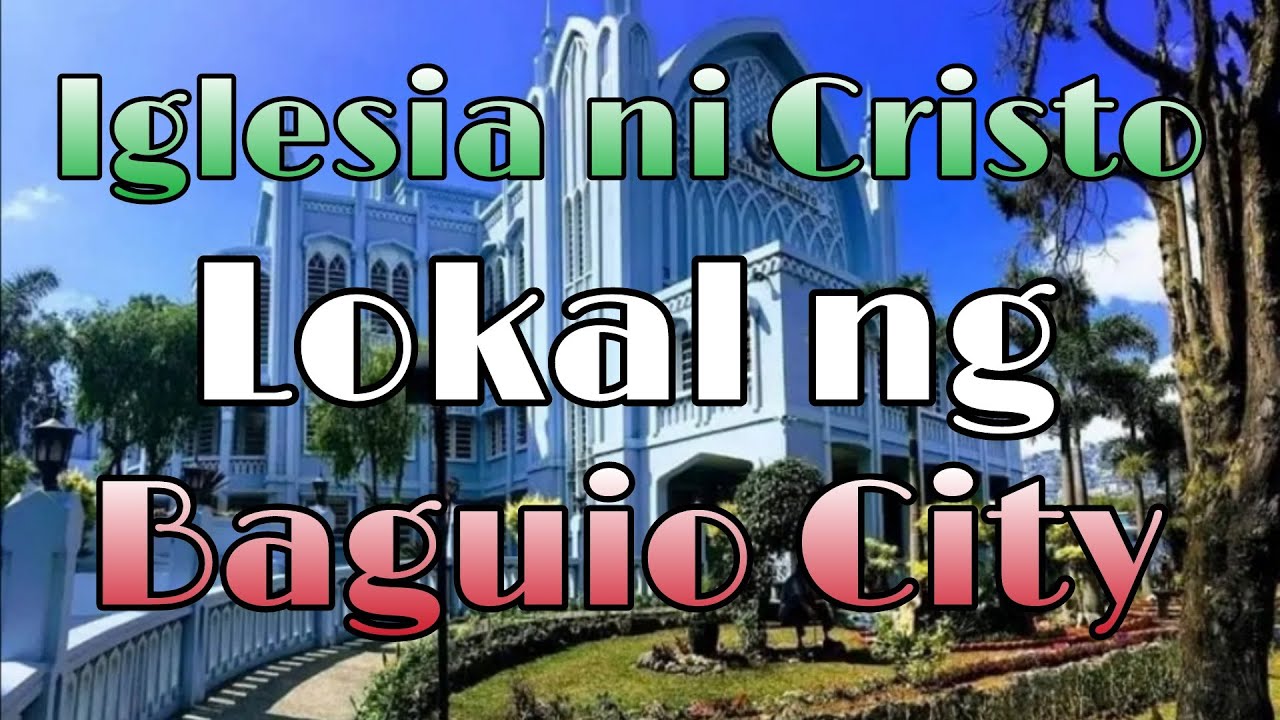 IGLESIA NI CRISTO LOKAL NG BAGUIO CITY || Jay MoTour @District of Benguet