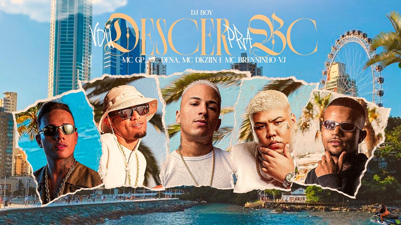 MC GP, MC Dena, MC Dkziin e MC Brenninho VJ - Vou Descer pra BC (DJ Boy) - Áudio Oficial 
