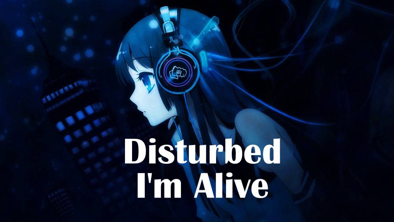 Nightcore - I'm Alive [Disturbed]