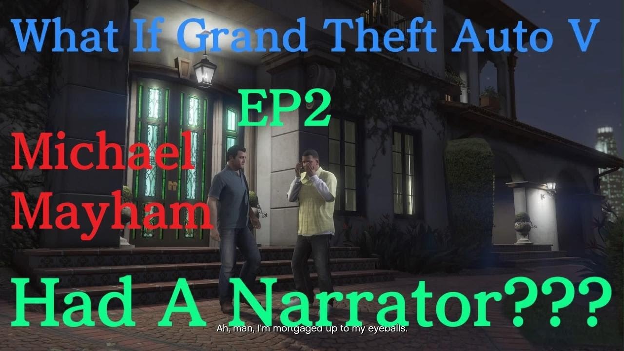 What If Grand Theft Auto V Had A Narrator??? EP2 Michael Mayham!
