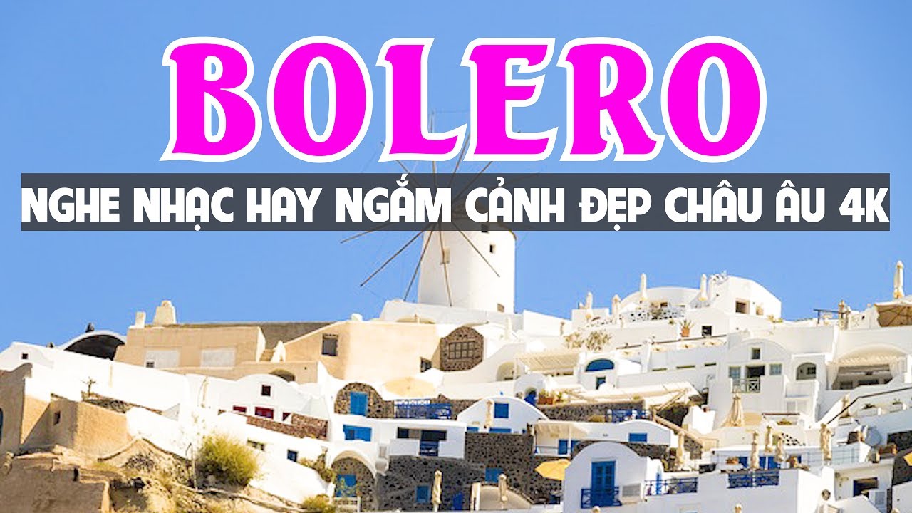 Nhạc Trữ Tình Tuyển Tập Toàn Bài Hay Sáng Sớm Bật Ngay Ngắm Cảnh Đẹp Châu Âu 4K - Solo Bolero