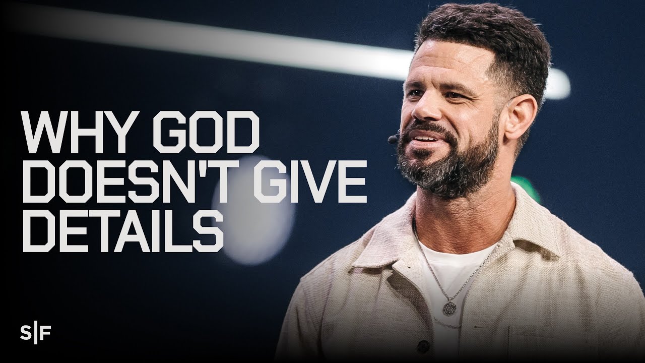 Why God Doesn't Give Details | Steven Furtick