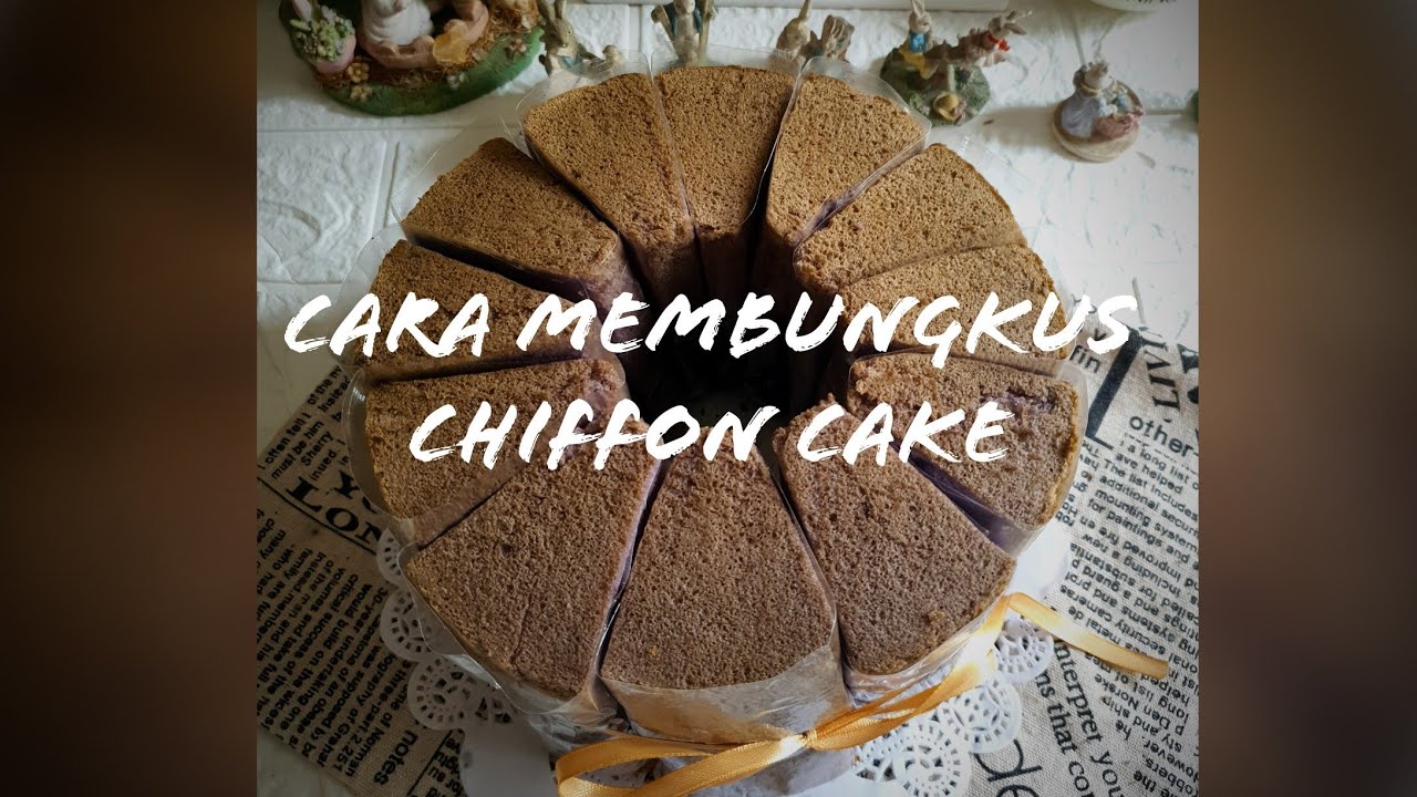 Cara membungkus Chiffon Cake