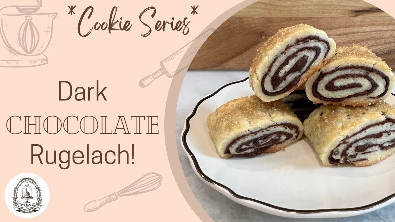 *Cookie Series* How to Make Dark Chocolate Rugelach - Happy Bake Day