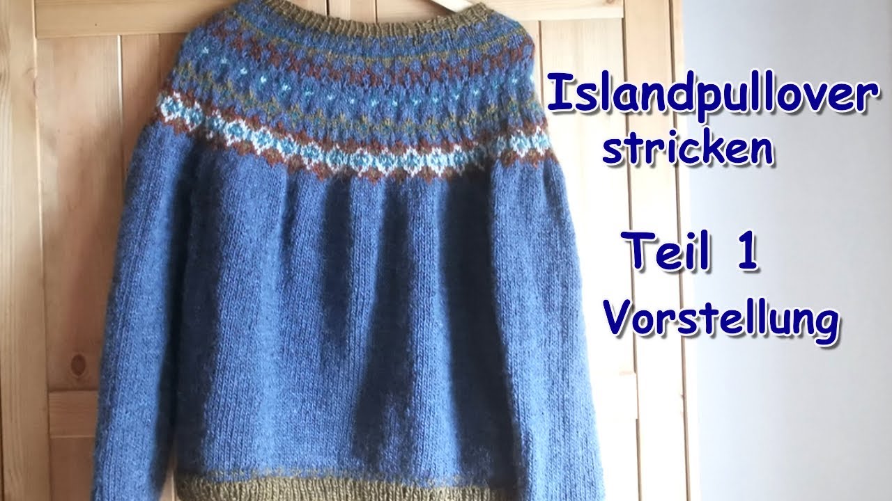Islandpullover stricken - Teil 1  Vorstellung