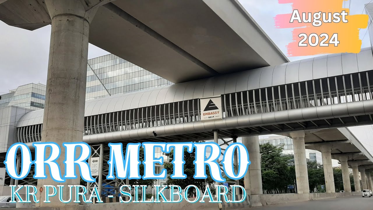 Blue line | ORR METRO | K R Puram to Silkboard AUG 2024 Updates #bmrcl #bangaloremetro