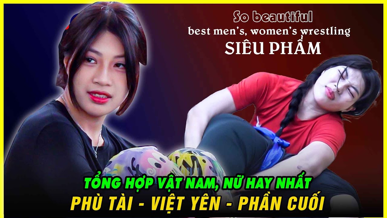 Tổng Hợp Phần Cuối Vật Nam Nữ Hay Nhất PHÙ TÀI - VIỆT YÊN - Vietnamese Women's Wrestling