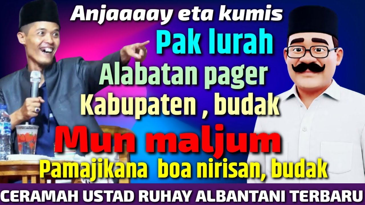 USTAD RUHAY TERBARU | KUMIS PAK LURAH 