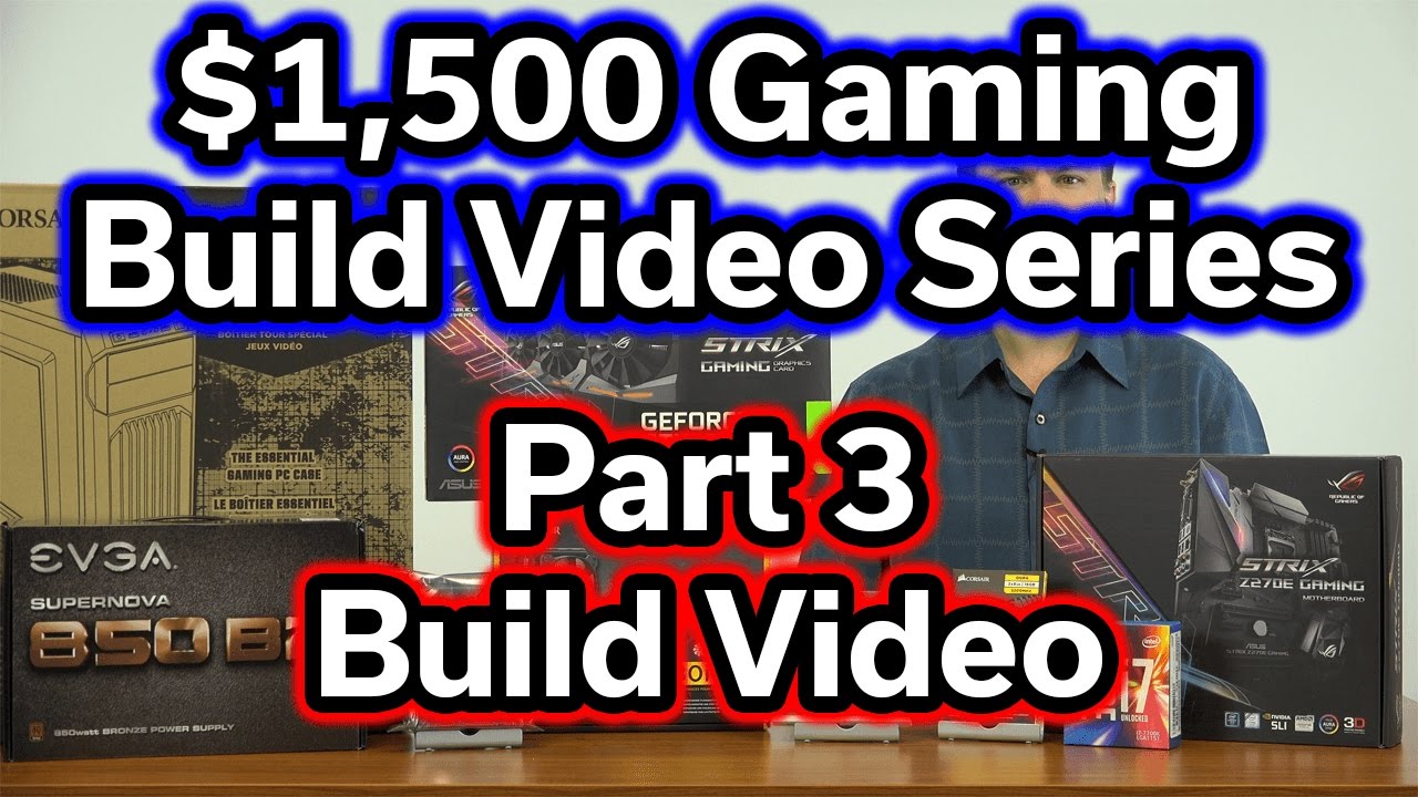 $1,500 Build - i7-7700k - Part 3 - Build Video