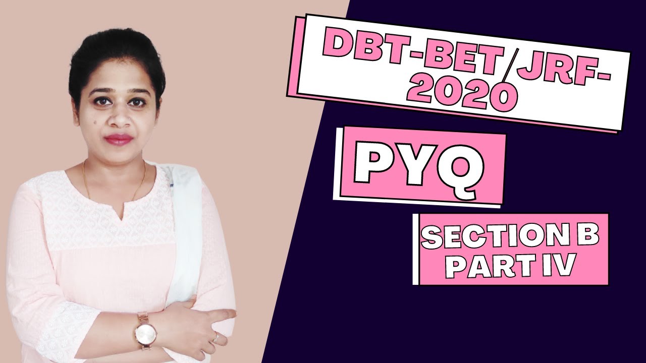 DBT-BET/JRF 2020 Question Paper Discussion (Part IV) | DBT PYQs Section B