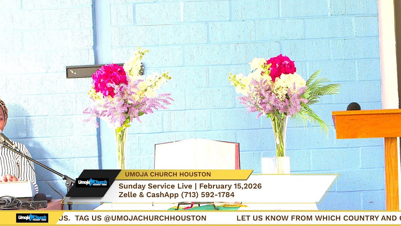 Umoja Church Houston – Sunday Service Live | February 15, 2026