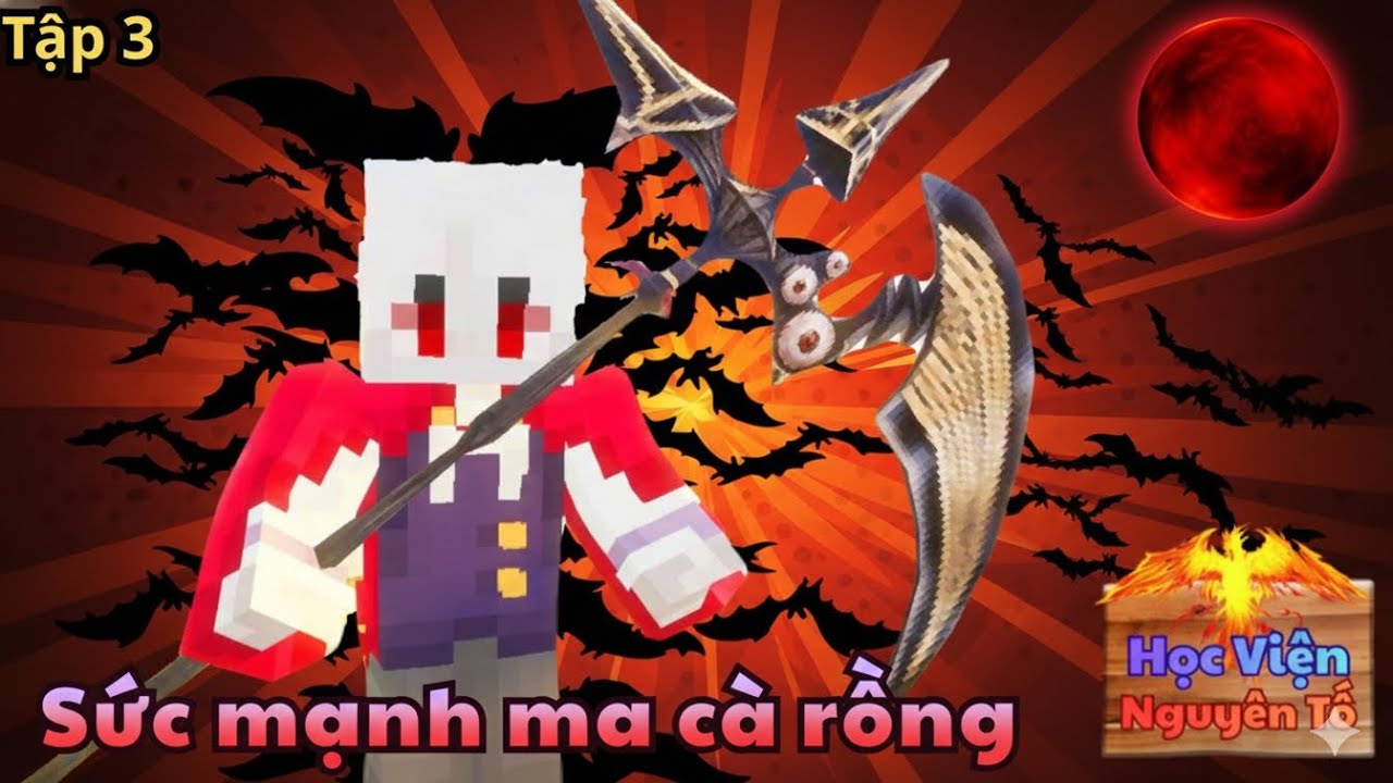 HỌC VIỆN NGUYÊN TỐ TẬP 3 | SỨC MẠNH MA CÀ RỒNG | YASU MC