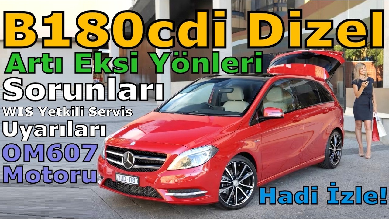 B180CDI MERCEDES DİZEL ARTILARI EKSİLERİ | W246