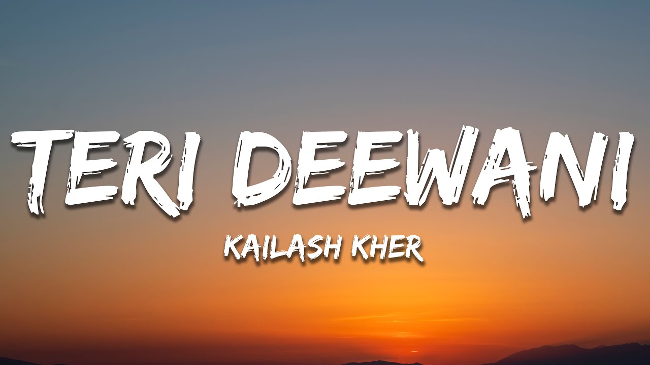 Kailash Kher - Teri Deewani (Lyrics)