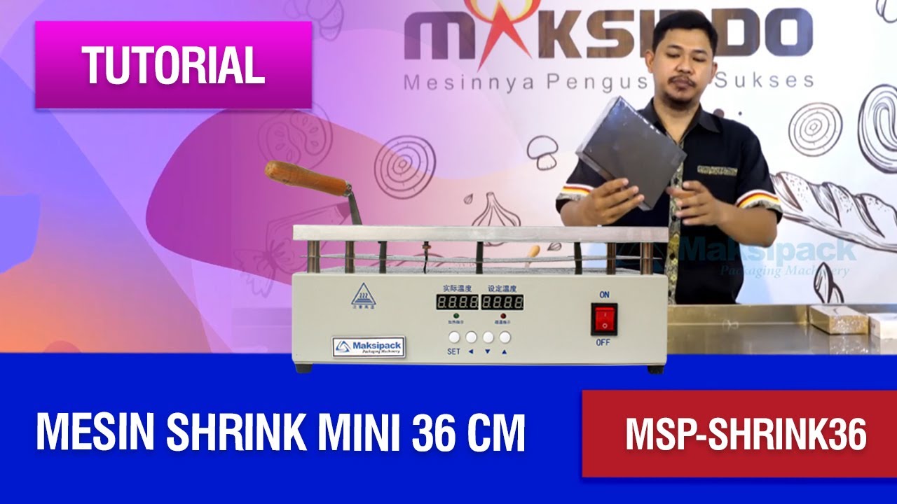 Tutorial - Mesin Shrink Mini 36 cm MSP-SHRINK36