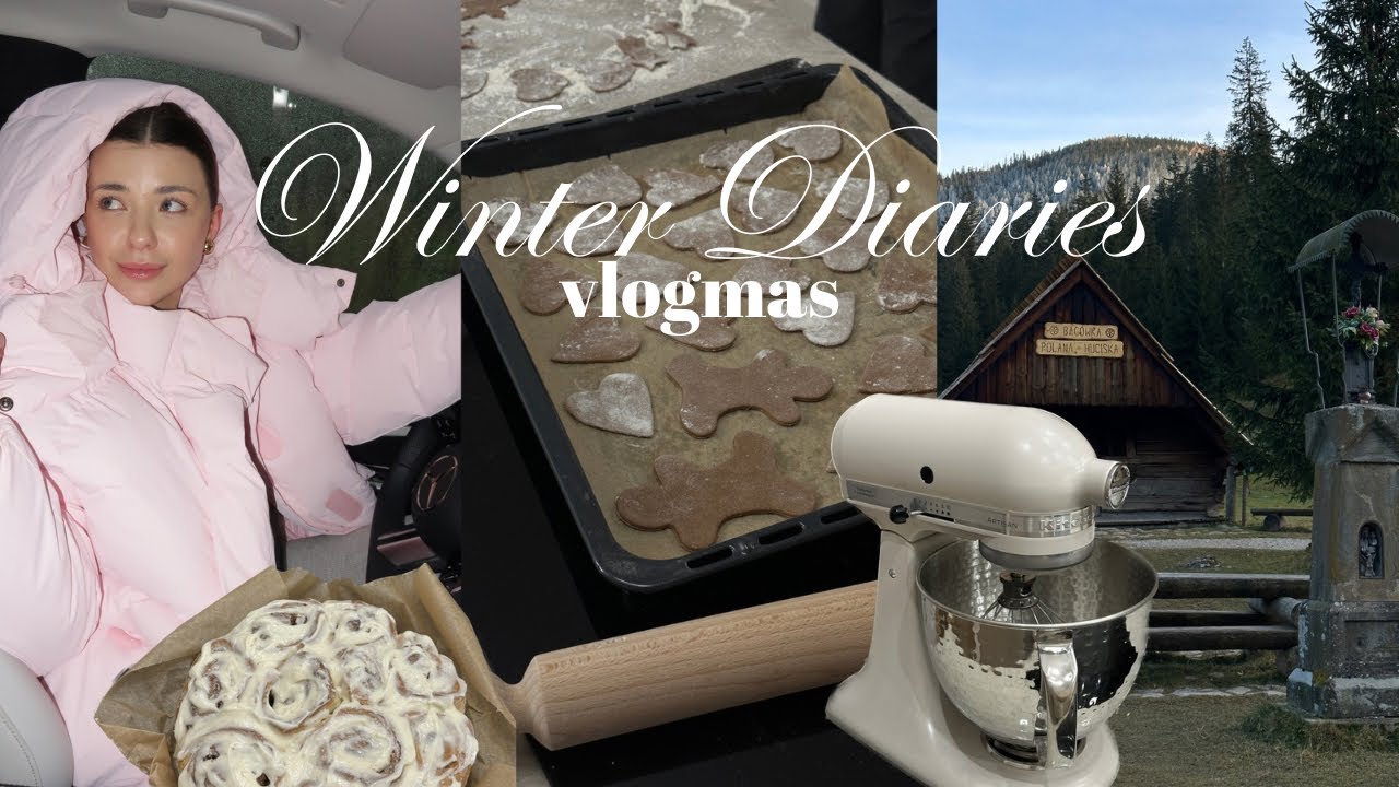 vlogmas: home alone, wypad w góry, KitchenAid, pierniczki & girls night💅🏼🍪🧸🎀
