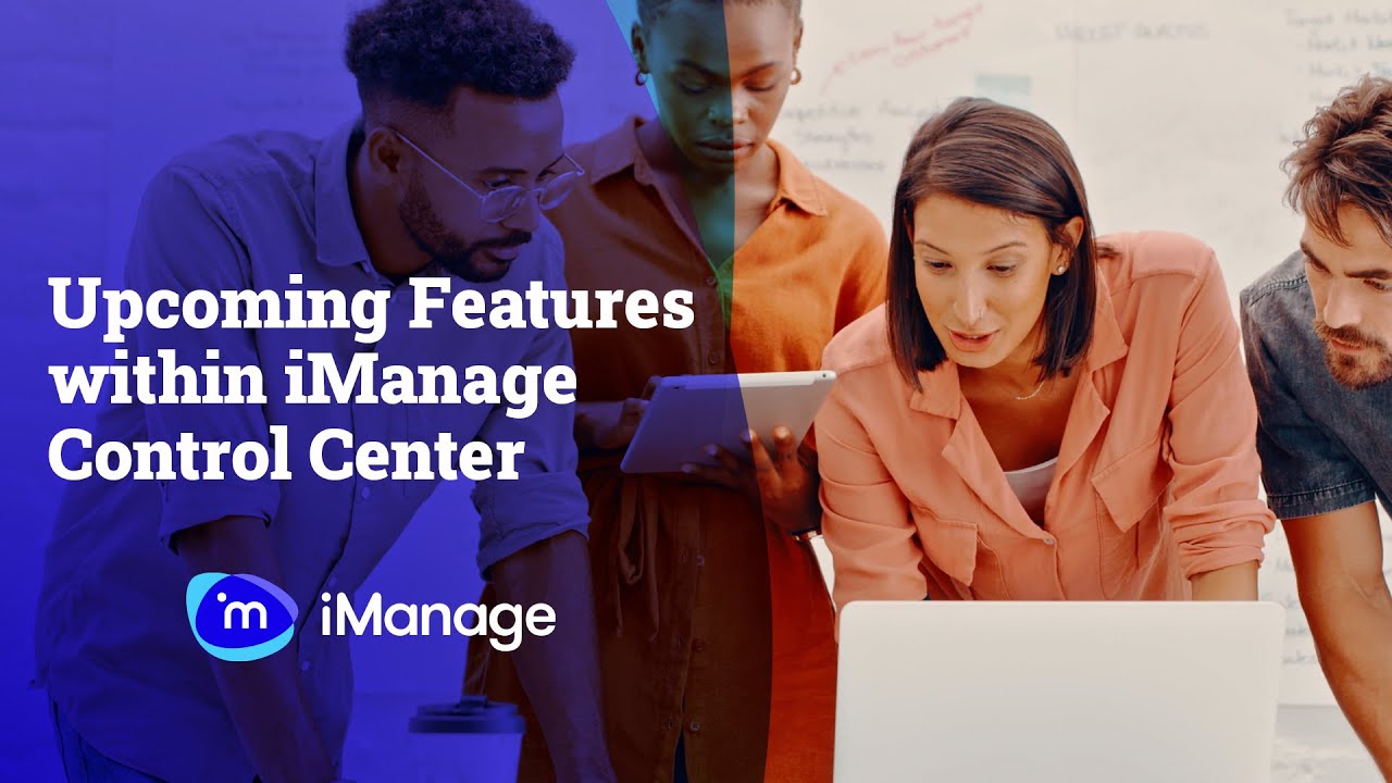 Upcoming Features in iManage Control Center
