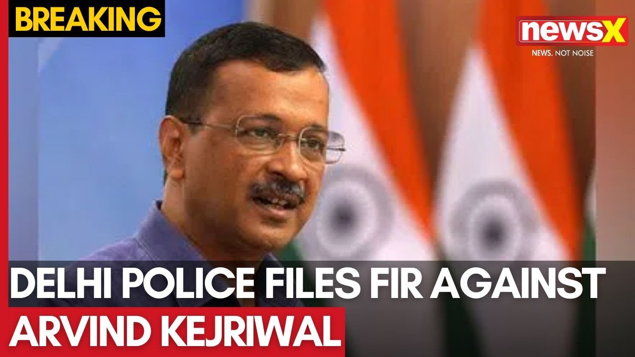 Breaking: Delhi Police Files FIR Against Arvind Kejriwal Over Public Property Act Violation | NewsX