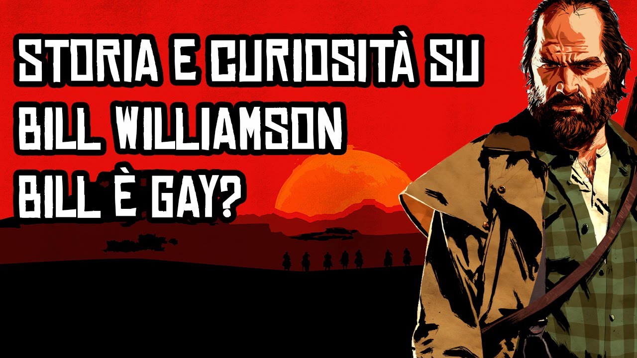 STORIA E CURIOSITÀ SU BILL WILLIAMSON - RED DEAD REDEMPTION 2