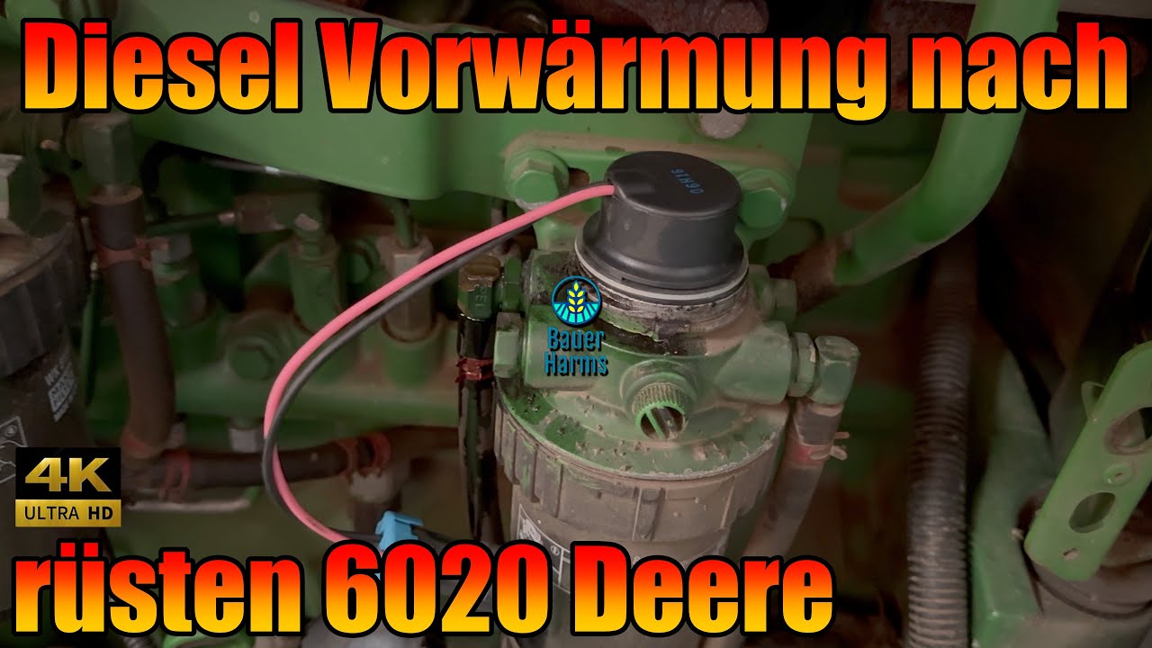 Diesel Vorw&auml;rmung nachr&uuml;sten bei John Deere 6020 bis 6920S am Beispiel 6420