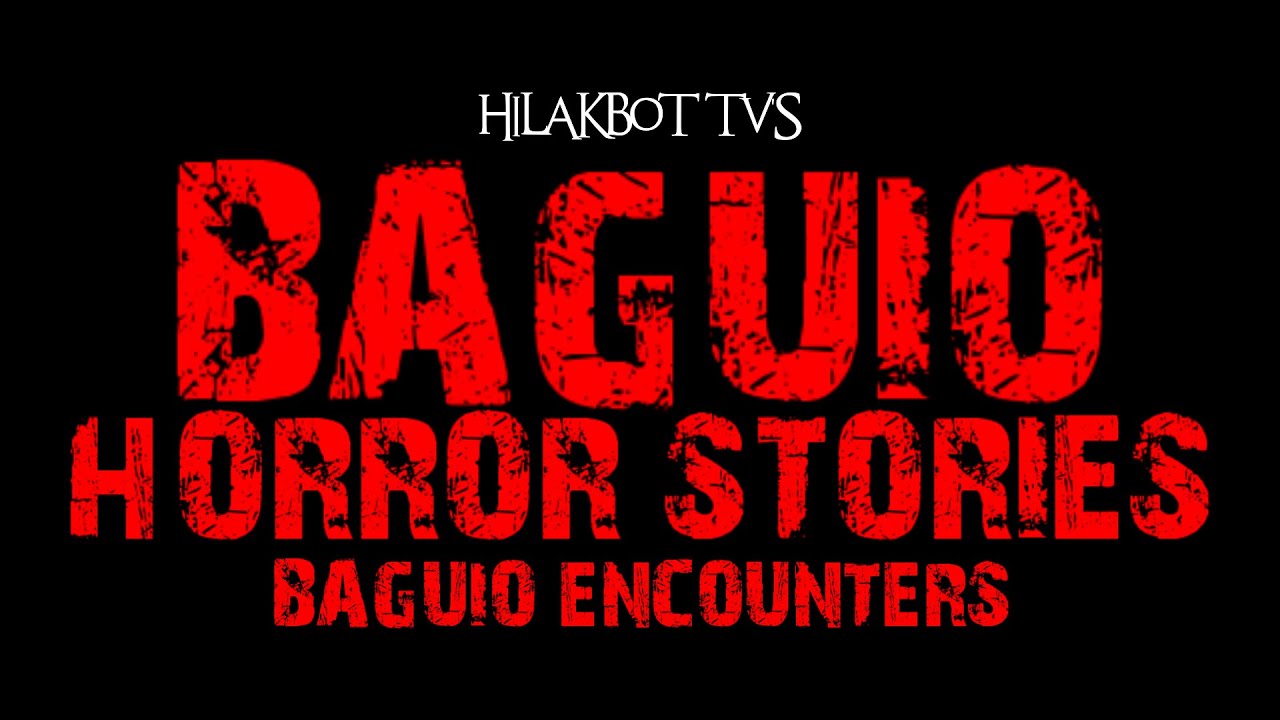 BAGUIO ENCOUNTERS 3: BAGUIO HORROR STORIES | True Horror Story | Philippine Ghost Stories | HILAKBOT