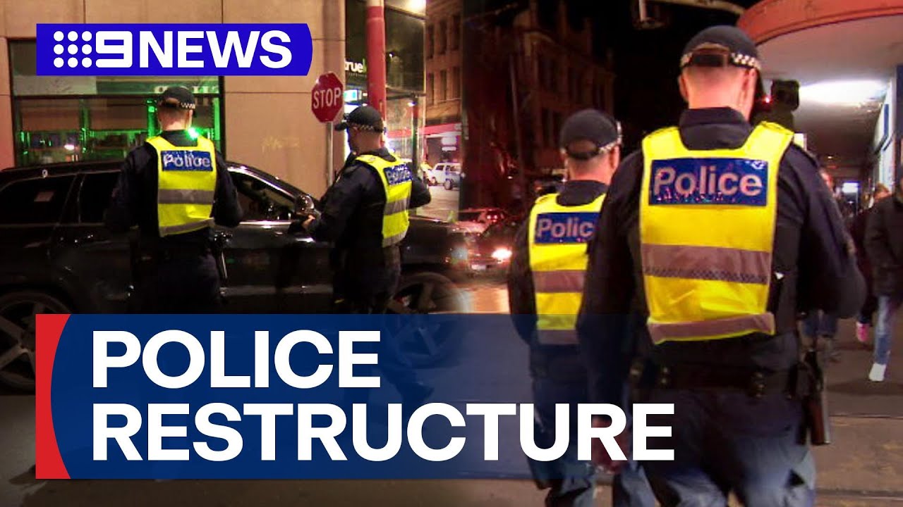New Victoria Police restructure unveiled to reign in crime crisis | 9 News Australia