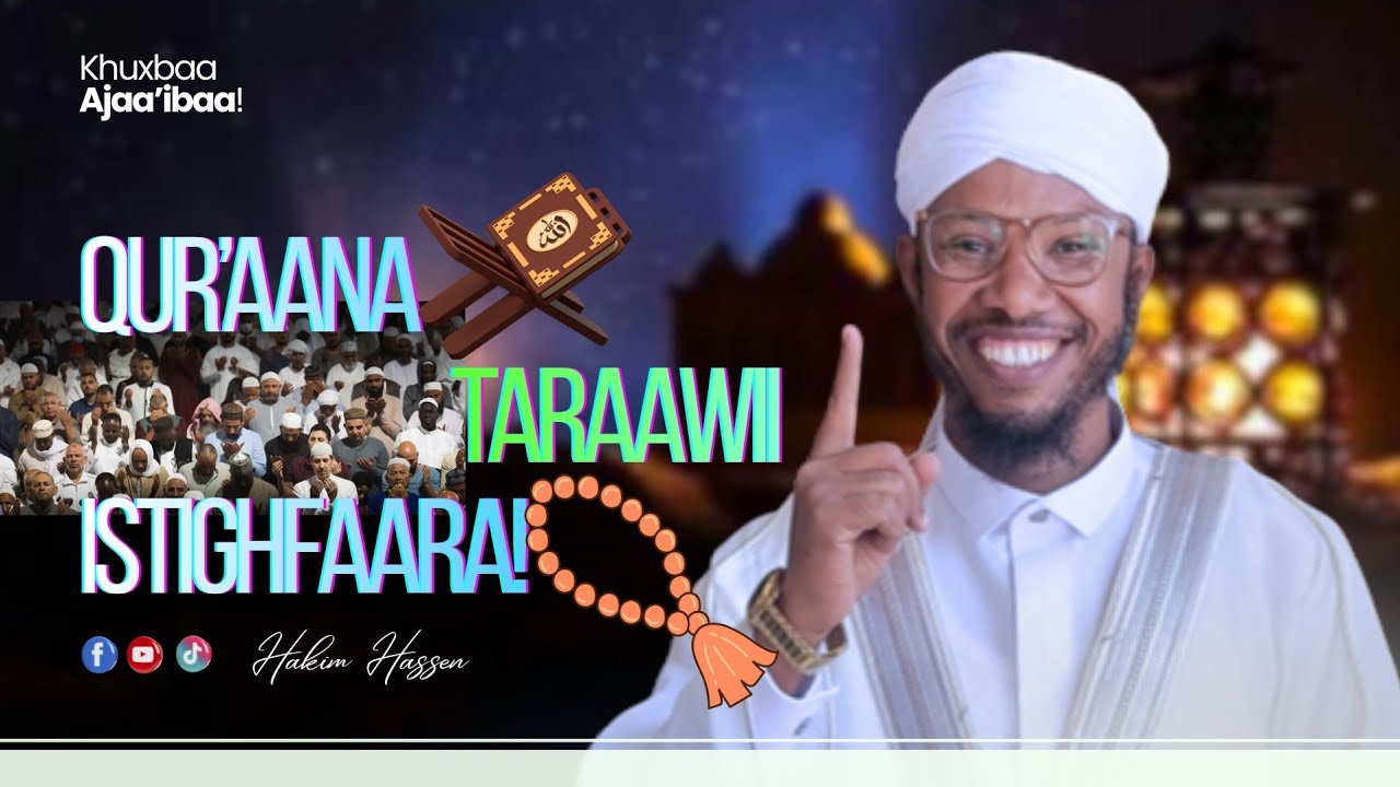 Khuxbaa Ajaa'ibaa! Qur'aana, Taraawii, Istighfaara! Like, Comment & Share Godhaa! #subscribe Godhaa!