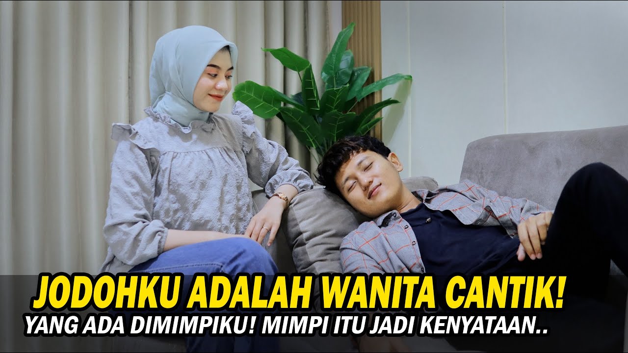 JODOHKU ADALAH WANITA CANTIK YANG ADA DIMIMPIKU! TERNYATA MIMPI ITU JADI KENYATAAN! Endingnya Baper