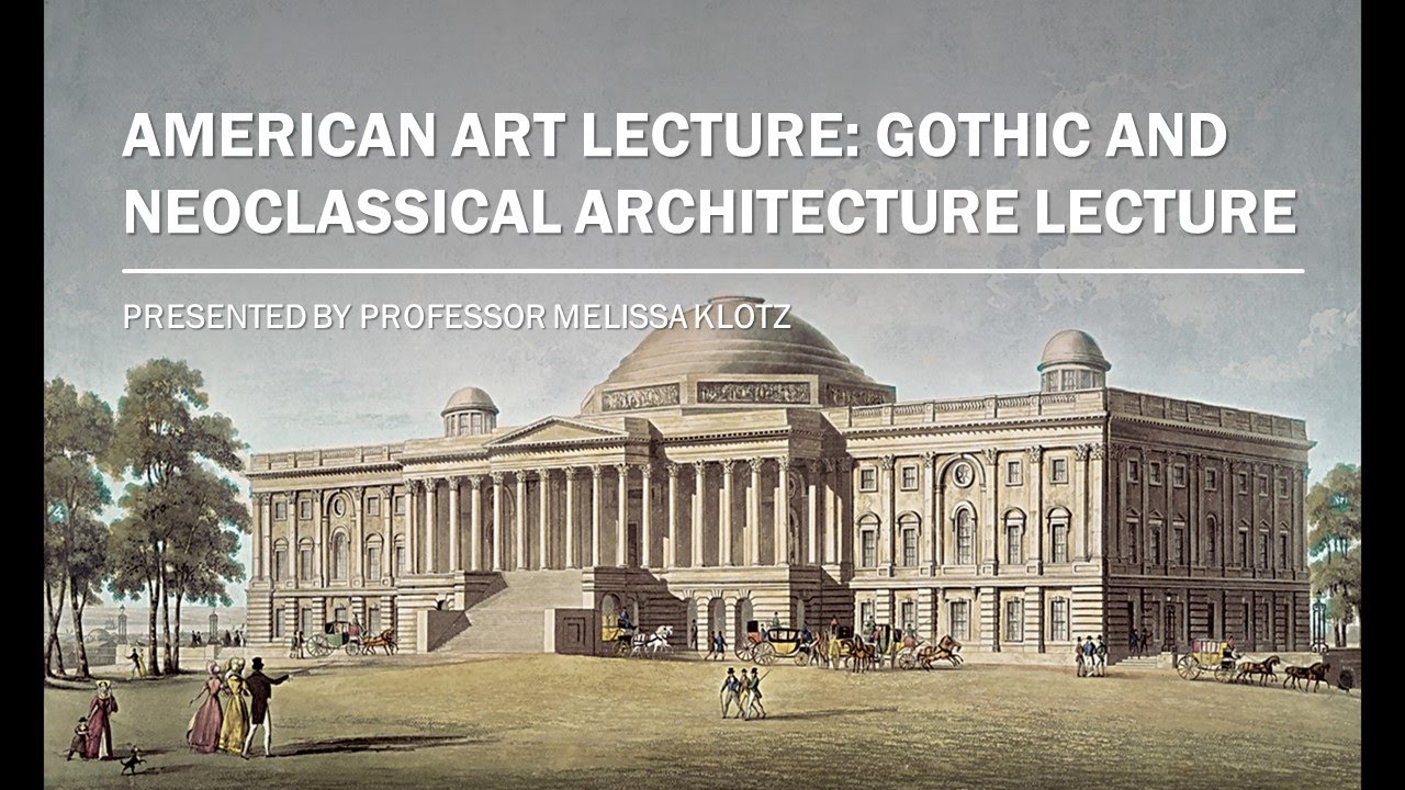 Gothic and Neoclassical Architecture Lecture with Professor Klotz