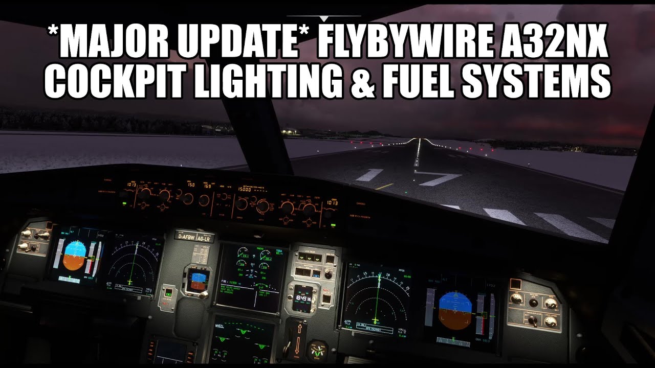 Major FlyByWire A32NX Update - New Cockpit Lighting & Fuel Management | A320 Neo for MSFS