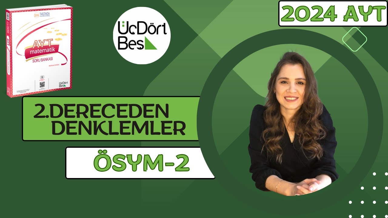 (2024) 345 AYT MATEMATİK | 2.DERECEDEN DENKLEMLER ÖSYM-2 |  #yks2024 #aytmatematik #345