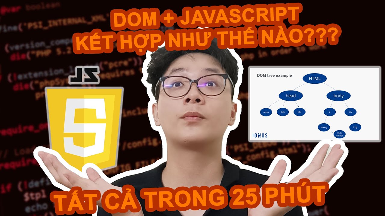 Tất tần tật về Web Design (Phần 4) - Học JavaScript DOM trong 25 ph&uacute;t - WED201c