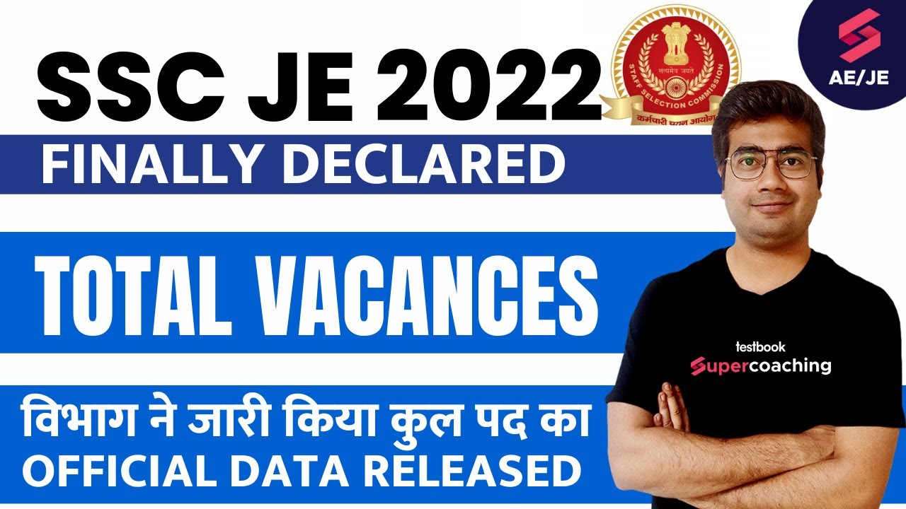 SSC JE Total Vacancy 2022 Declared | Huge Vacancy in SSC JE 2022 | Know Complete Details