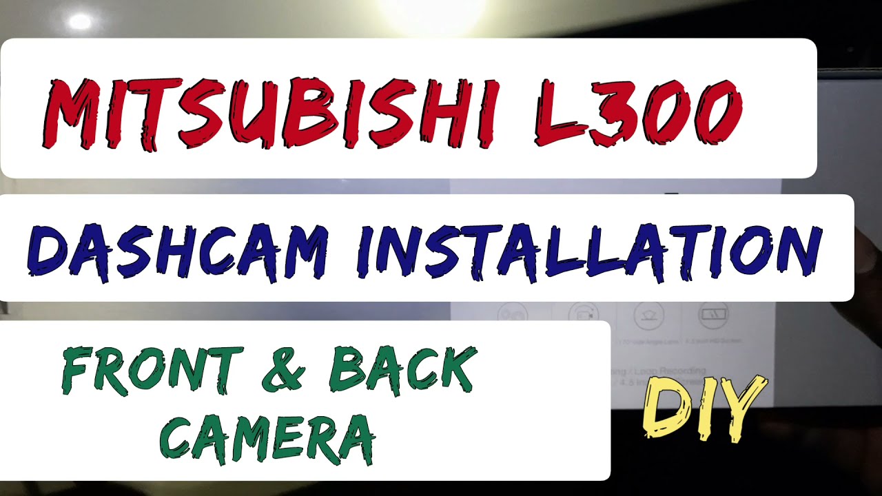 MITSUBISHI L300 DASHCAM FRONT AND BACK CAMERA INSTALLATION.(DIY TAGALOG TUTORIAL) #mitsubishil300