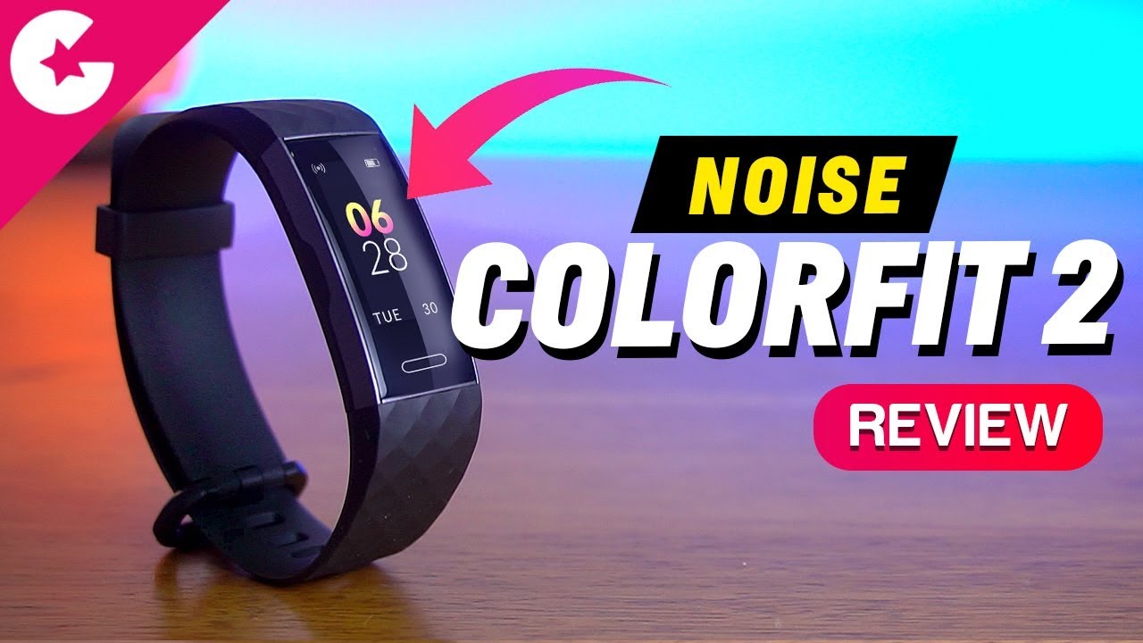 Noise Colorfit 2 Unboxing & Review - Best Budget Fitness Tracker ??