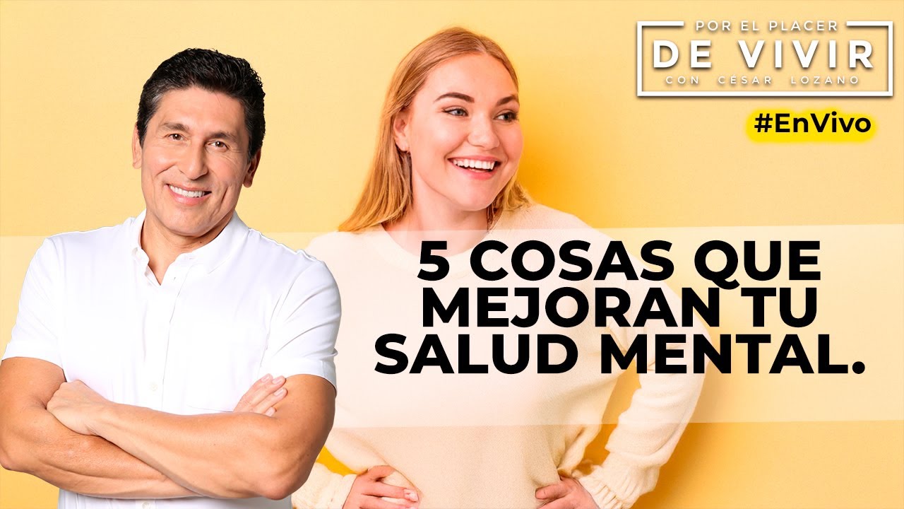 &iexcl;Mejora Tu Salud Mental Hoy! 5 Estrategias Que No Requieren Terapia | C&eacute;sar Lozano