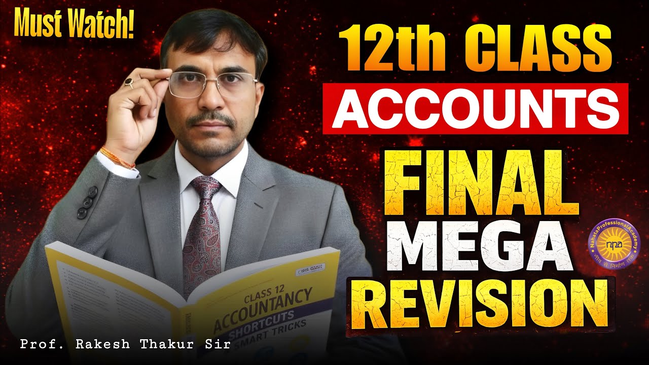 12th Class Account Mega Revision in 12 hours Part - 3 By Rakesh Thakur Sir