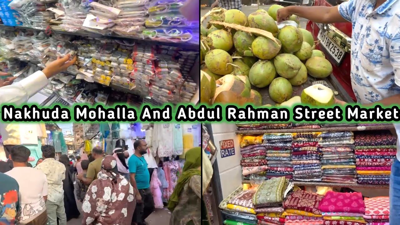 Nakhuda Mohalla And Abdul Rahman Street Market